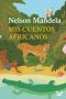 [Nelson Mandela's Favorite African Folktales 01] • Mis Cuentos Africanos